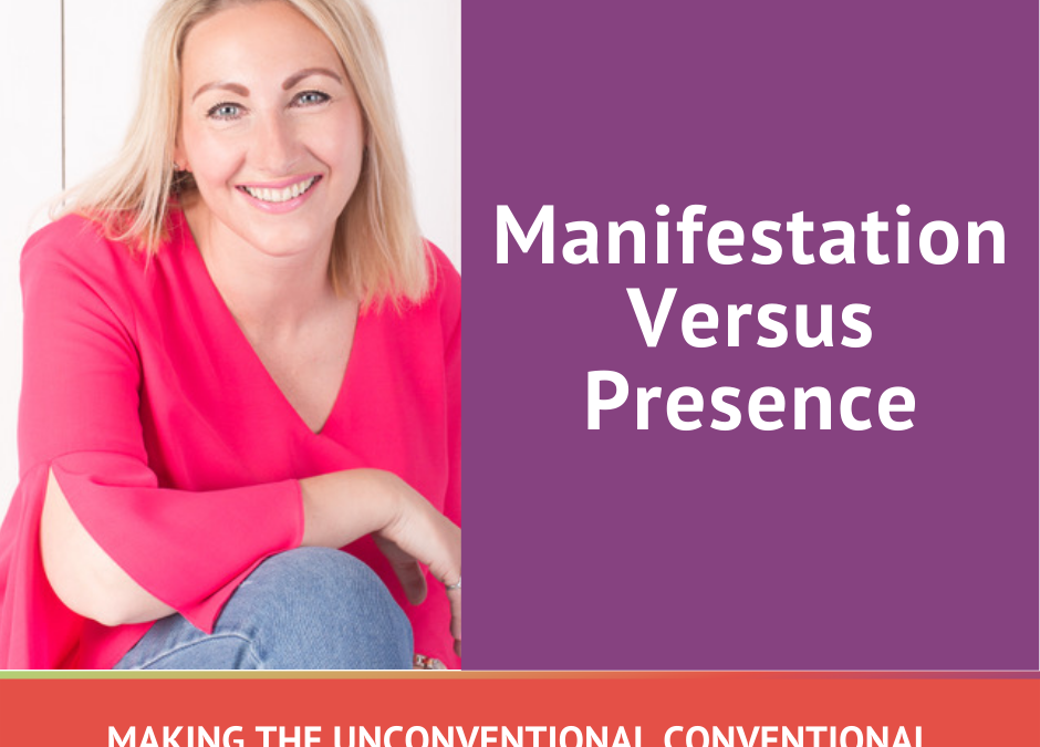 Manifestation Versus Presence