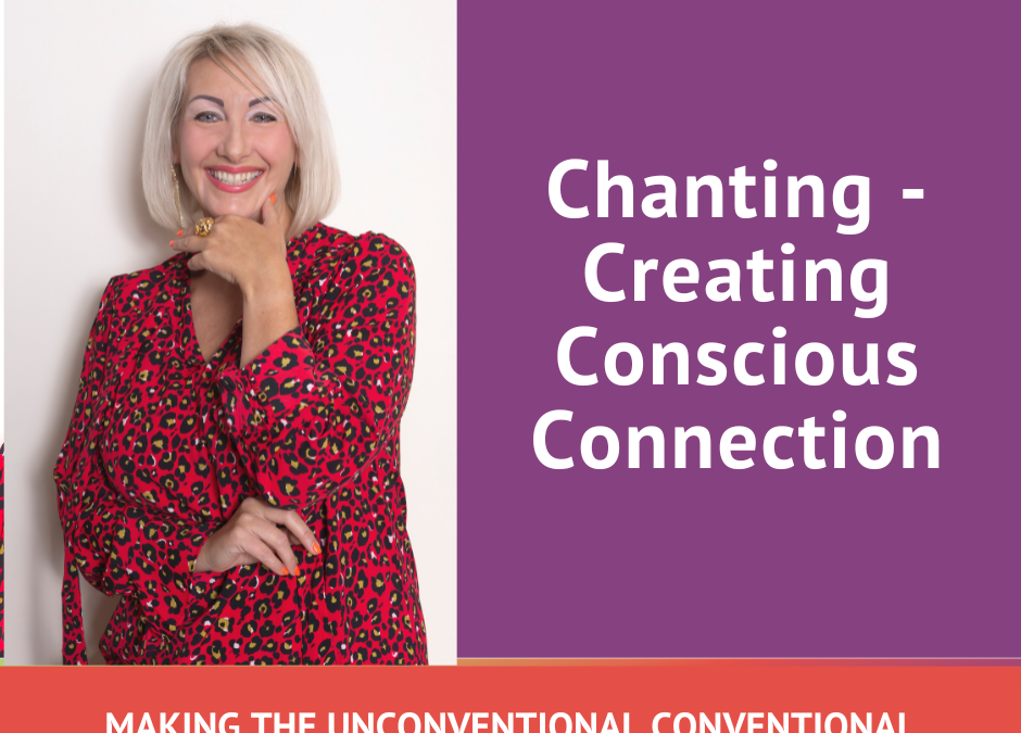 Chanting – Creating Conscious Connection