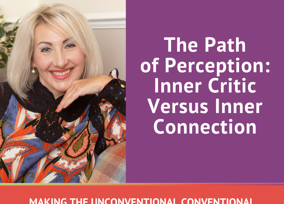 The Path of Perception: Inner Critic Versus Inner Connection
